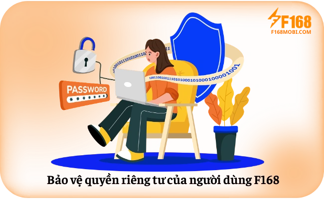 Bao ve quyen rieng tu cua nguoi dung F168 Bảo vệ quyền riêng tư của người dùng F168