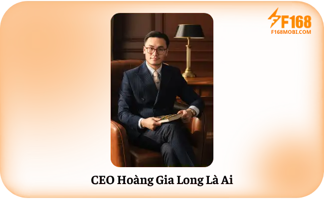 CEO Hoang Gia Long La Ai CEO Hoàng Gia Long Là Ai