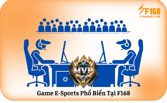Game E Sports Pho Bien Tai F168 Game E-Sports Phổ Biến Tại F168