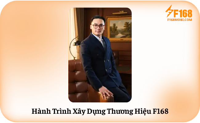 Hanh Trinh Xay Dung Thuong Hieu F168 Hành Trình Xây Dựng Thương Hiệu F168
