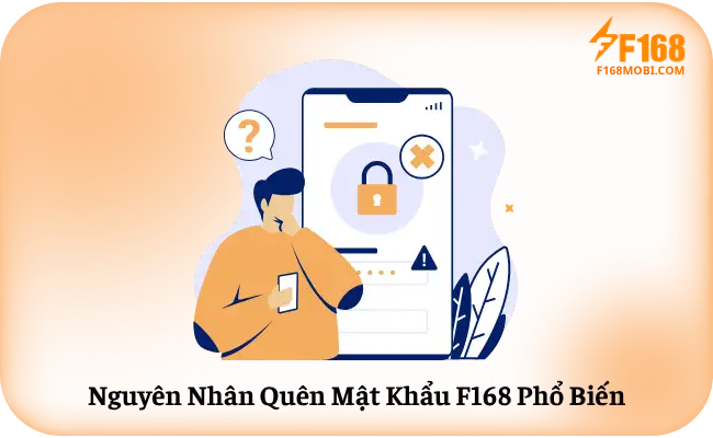 Nguyen Nhan Quen Mat Khau F168 Pho Bien Nguyên Nhân Quên Mật Khẩu F168 Phổ Biến