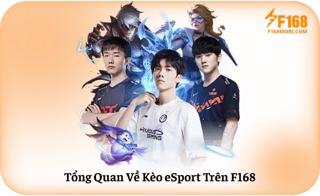 Tong Quan Ve Keo eSport Tren F168 Tổng Quan Về Kèo eSport Trên F168